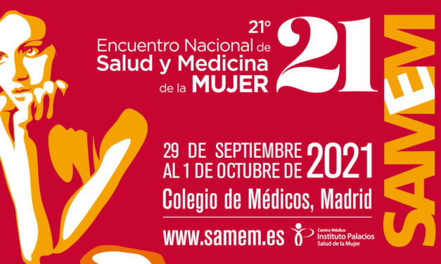 XXI EDITION OF THE NATIONAL MEETING ON WOMEN’S HEALTH AND MEDICINE (SAMEM 2021)