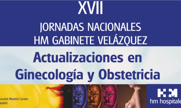 UPDATES IN GYNAECOLOGY AND OBSTETRICS 2021 – XVII NATIONAL CONFERENCE HM GABINETE VELÁZQUEZ