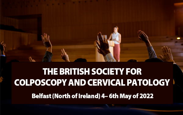 BSCCP 2022: BRITISH SOCIETY CERVICAL PATHOLOGY AND COLPOSCOPY CONFERENCE